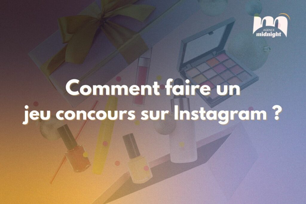 Comment faire un jeu concours sur Instagram